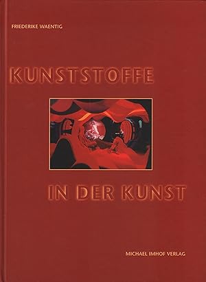 Seller image for Kunststoffe in der Kunst Eine Studie unter konservatorischen Gesichtspunkten for sale by Leipziger Antiquariat