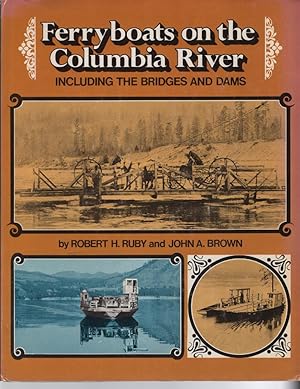 Bild des Verkufers fr Ferryboats on the Columbia River Including the Bridges and Dams zum Verkauf von Turn-The-Page Books