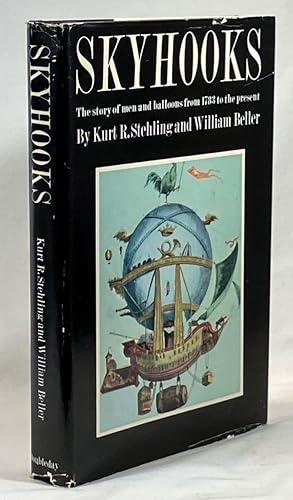 Seller image for Skyhooks: The Story of Men and Balloons from 1783 to the Present for sale by Clausen Books, RMABA