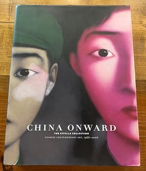 Imagen del vendedor de China Onward: The Estella Collection (Chinese Contemporary Art 1996-2006) a la venta por Bad Animal