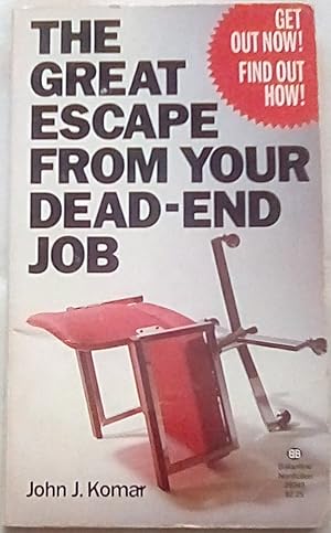 The Great Escape from Your Dead-End Job