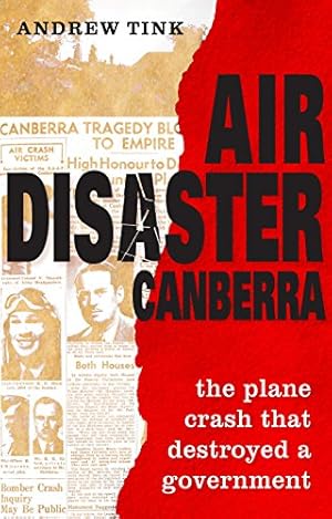 Seller image for Air Disaster Canberra: The Plane Crash That Destroyed a Government for sale by WeBuyBooks