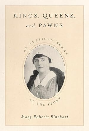 Seller image for Kings, Queens, and Pawns: An American Woman at the Front for sale by The Anthropologists Closet