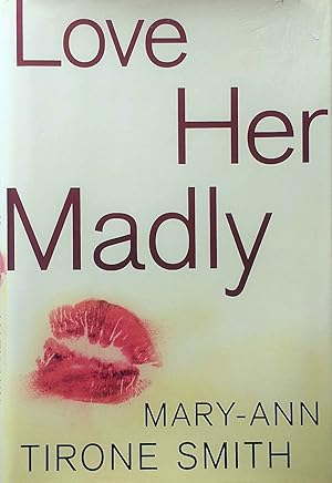 Imagen del vendedor de Love Her Madly: A Novel a la venta por Kayleighbug Books, IOBA