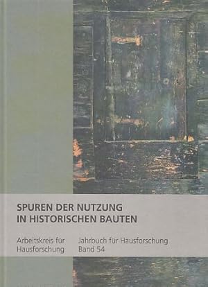 Imagen del vendedor de Spuren der Nutzung in historischen Bauten : Jahrbuch fr Hausforschung, Band 54. a la venta por Fundus-Online GbR Borkert Schwarz Zerfa