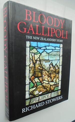 Bild des Verkufers fr Bloody Gallipoli The New Zealanders' Story zum Verkauf von Phoenix Books NZ
