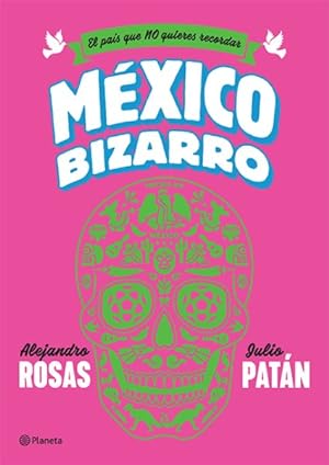 Seller image for Mxico Bizarro / Brave Mxico : El Pais Que No Quieres Recordar -Language: spanish for sale by GreatBookPrices