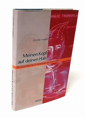 Seller image for Meinen Kopf auf deinen Hals. Die neuen Plne des Dr. Frankenstein alias Robert White. for sale by Antiquariat Dennis R. Plummer