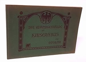 Bild des Verkufers fr Die Wandgemlde im Kaiserhaus zu Goslar. Mit erluterndem Text von Dr. Max Jordan und Dr. Alwin Wode. Zweite Auflage. zum Verkauf von Antiquariat Dennis R. Plummer