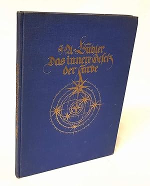 Image du vendeur pour Das innere Gesetz der Farbe. Eine knstlerische Farbenlehre. mis en vente par Antiquariat Dennis R. Plummer