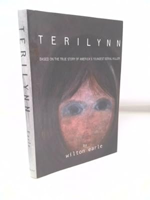 Seller image for Terilynn: Based On The True Story of America's Youngest Serial Killer for sale by ThriftBooksVintage