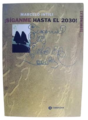 Siganme Hasta El 2030!: Submemorias (Spanish Edition)