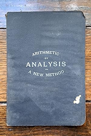 Image du vendeur pour Arithmetic by Analysis. A New Method mis en vente par Grandma Betty's Books
