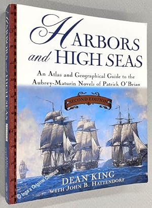 Seller image for Harbors and High Seas: An Atlas and Geographical Guide to the Aubrey-Maturin Novels of Patrick O'Brian; Second Edition for sale by Inga's Original Choices