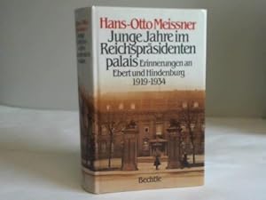 Junge Jahre im Reichspräsidentenpalais. Erinnerungen an Ebert und Hindenburg 1919 - 1934