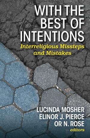 Immagine del venditore per With the Best of Intentions : Interreligious Missteps and Mistakes venduto da GreatBookPrices