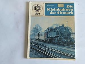 Seller image for Die Kleinbahnen der Altmark for sale by Celler Versandantiquariat