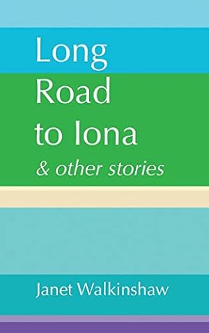 Seller image for Long Road to Iona & Other Stories for sale by WeBuyBooks