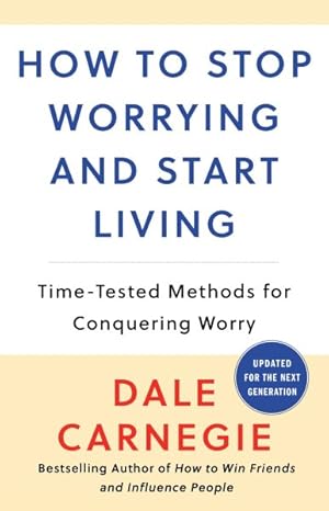 Immagine del venditore per How To Stop Worrying And Start Living venduto da GreatBookPrices