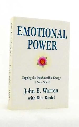 Emotional Power. Tapping the Inexhaustible Energy of Your Spirit