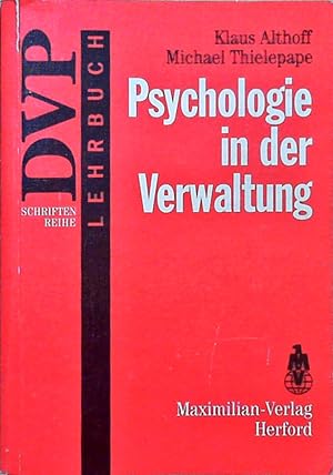 Bild des Verkufers fr Psychologie in der Verwaltung Klaus Althoff ; Michael Thielepape zum Verkauf von Berliner Bchertisch eG