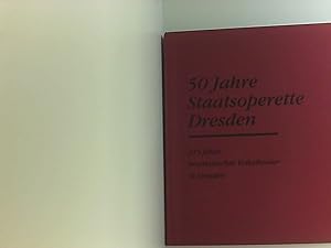 Bild des Verkufers fr 50 Jahre Staatsoperette Dresden. 225 Jahre musikalisches Volkstheater in Dresden. zum Verkauf von Book Broker