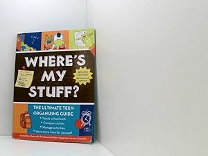 Bild des Verkufers fr Where's My Stuff?: The Ultimate Teen Organizing Guide zum Verkauf von Book Broker