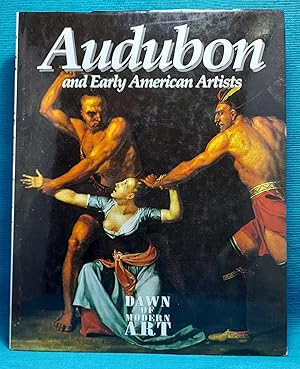 Immagine del venditore per Audubon and Early American Artists (series: Dawn of Modern Art) venduto da Wormhole Books