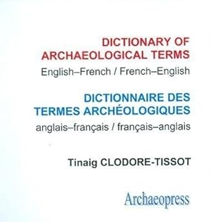 Bild des Verkufers fr Dictionary of Archaeological Terms: English/French - French/English zum Verkauf von moluna