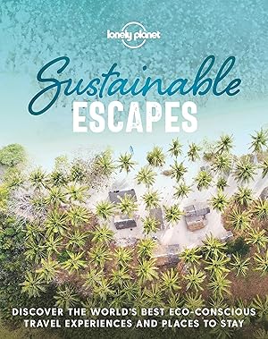 Lonely Planet Sustainable Escapes 1