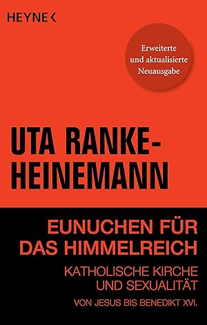 Bild des Verkufers fr Eunuchen fr das Himmelreich: Katholische Kirche und Sexualitt von Jesus bis Benedikt XVI. zum Verkauf von Gabis Bcherlager