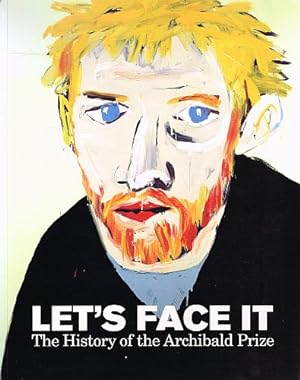 Seller image for LET'S FACE IT. The History of the Archibald Prize. for sale by Sainsbury's Books Pty. Ltd.