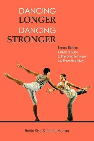 Immagine del venditore per Dancing Longer, Dancing Stronger: A Dancer\ s Guide to Improving Technique and Preventing Injury venduto da moluna