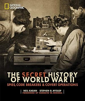 The Secret History of World War II: Spies, Code Breakers, and Covert Operations