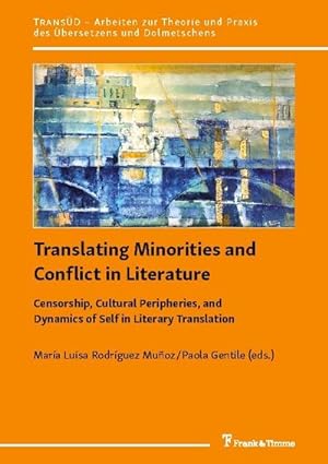 Immagine del venditore per Translating Minorities and Conflict in Literature venduto da BuchWeltWeit Ludwig Meier e.K.