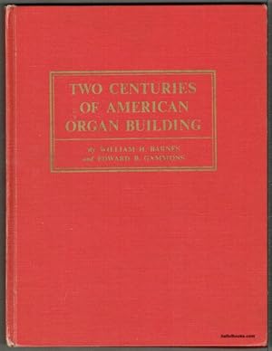 Two Centuries Of American Organ Building: "From Tracker To Tracker"