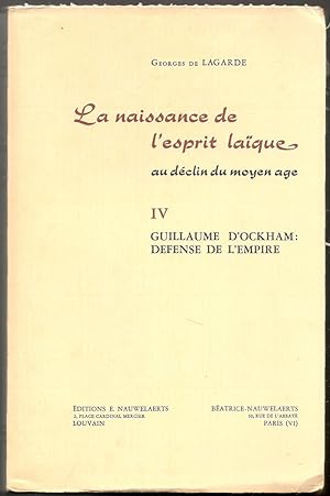 La naissance de l'esprit laïque au déclin du Moyen Age. Volume IV. Guillaume d'Ockham: Défense de...