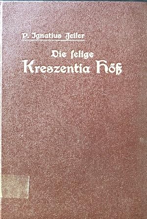 Imagen del vendedor de Die selige Kreszentia H von Kaufbeuren : In ihrem Leben u. ihren Tugenden gezeichnet. a la venta por books4less (Versandantiquariat Petra Gros GmbH & Co. KG)