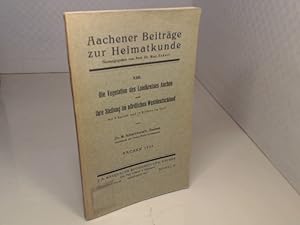 Die Vegetation des Landkreises Aachen und ihre Stellung im nördlichen Westdeutschland. (= Aachene...