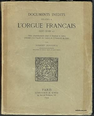 Documents Inedits Relatifs A L'Orgue Francais (XIVe - XVIIIe s.): These complementaire pour le Do...