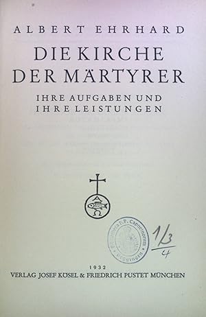 Image du vendeur pour Die Kirche der Mrtyrer : Ihre Aufgaben und ihre Leistungen. Verffentlichung des Katholischen Akademikerverbandes mis en vente par books4less (Versandantiquariat Petra Gros GmbH & Co. KG)