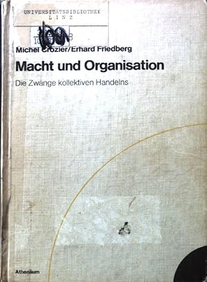 Seller image for Macht und Organisation. Die Zwnge kollektiven Handelns. Sozialwissenschaft und Praxis. Buchreihe des Wissenschaftszentrums Berlin; Bd. 3 for sale by books4less (Versandantiquariat Petra Gros GmbH & Co. KG)