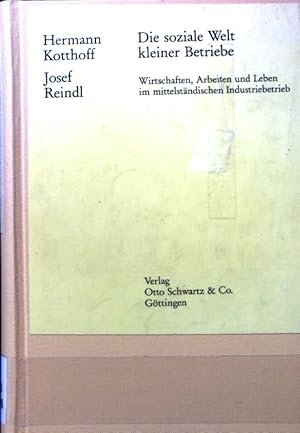 Imagen del vendedor de Die soziale Welt kleiner Betriebe : Wirtschaften, Arbeiten und Leben im mittelstndischen Industriebetrieb. a la venta por books4less (Versandantiquariat Petra Gros GmbH & Co. KG)