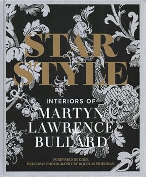 Imagen del vendedor de Star Style : Interiors of Martyn Lawrence Bullard a la venta por GreatBookPrices