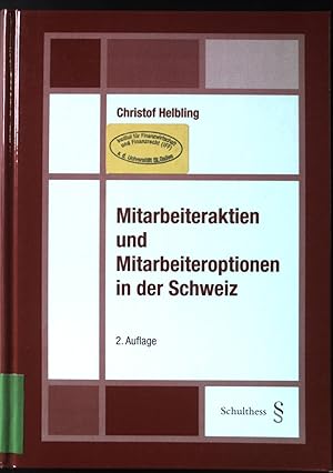 Mitarbeiteraktien und Mitarbeiteroptionen in der Schweiz.