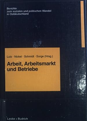 Imagen del vendedor de Arbeit, Arbeitsmarkt und Betriebe. Berichte zum sozialen und politischen Wandel in Ostdeutschland ; Bd. 1 a la venta por books4less (Versandantiquariat Petra Gros GmbH & Co. KG)