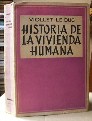 HISTORIA DE LA VIVIENDA HUMANA. Ilustraciones del autor. Traducción de A. Sánchez Vázquez.