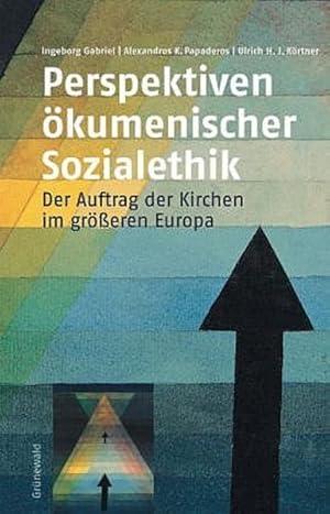 Immagine del venditore per Perspektiven kumenischer Sozialethik: Der Auftrag der Kirchen im grsseren Europa: Der Auftrag Der Kirchen Im Grosseren Europa venduto da Studibuch