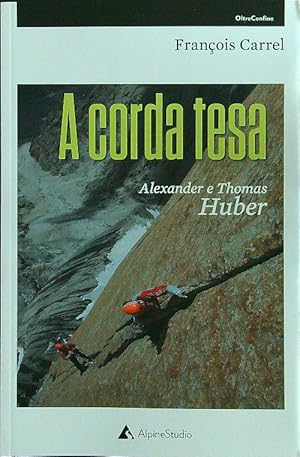 A corda tesa. Alexander e Thomas Huber