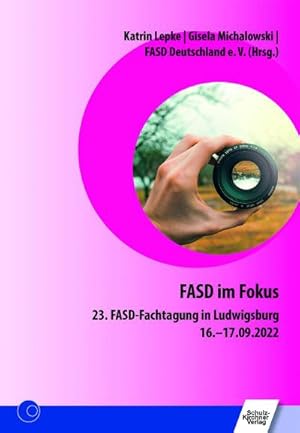 Bild des Verkufers fr FASD im Fokus : 23. FASD-Fachtagung in Ludwigsburg 16.-17.09.2022 zum Verkauf von AHA-BUCH GmbH